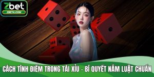 Cách tính điểm trong tài xỉu