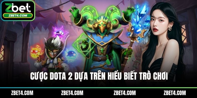 Cược Dota 2 dựa trên hiểu biết trò chơi