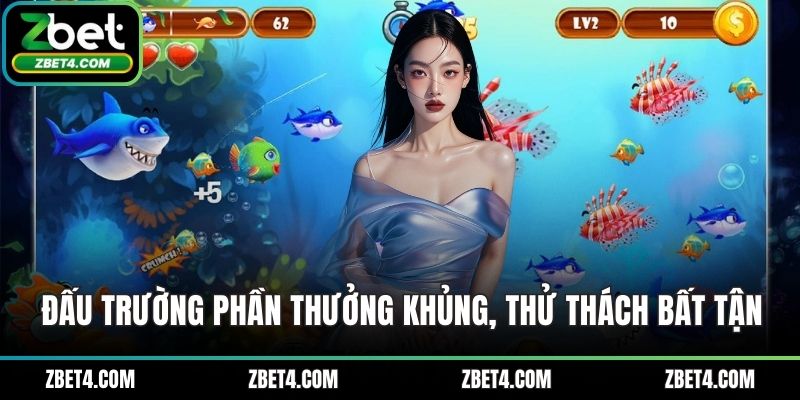 Đấu trường bắn cá tài lộc phần thưởng khủng, thử thách bất tận