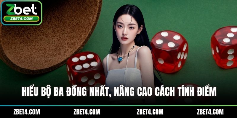 Hiểu bộ ba đồng nhất, nâng cao cách tính điểm