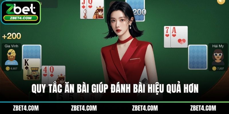 Quy tắc ăn bài giúp đánh bài hiệu quả hơn