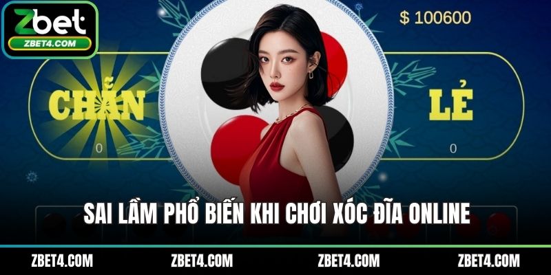 Sai lầm phổ biến khi chơi xóc đĩa online